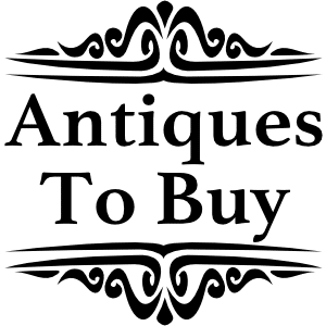 Antiques To Buy | Antiques For Sale