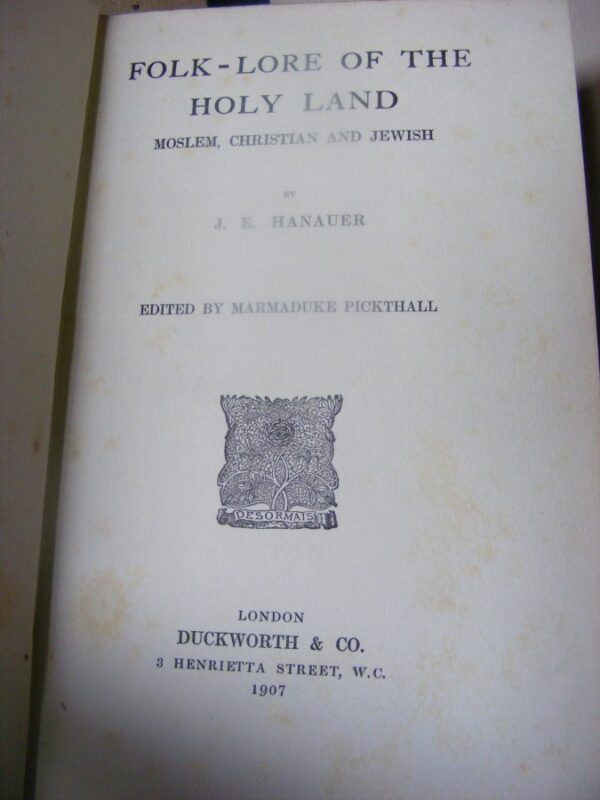 Rare 1st Edition: “Folklore of the Holy Land – Moslem, Christian and Jewish” by J E Hanauer Introduction by Marmaduke Pickthall Bethlehem Antique Art 4
