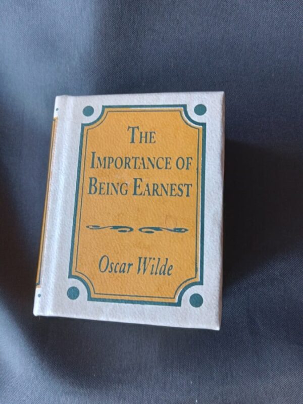 OSCAR WILDE'S THE IMPORTANCE of BEING EARNEST in Miniature.