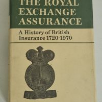 First edition hardcover book titled ‘The Royal Exchange Assurance: A History of British Insurance 1720-1970’ by Barry Supple