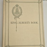 First edition book titled ‘King Albert’s Book: A Tribute to the Belgian King and People from Representative Men and Women Throughout the World’ edited by Hall Caine
