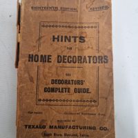 Paperback booklet titled ‘Hints for Home Decorators: The Decorators’ Complete Guide’ by Robert Hays, published by Texalo Manufacturing Co.